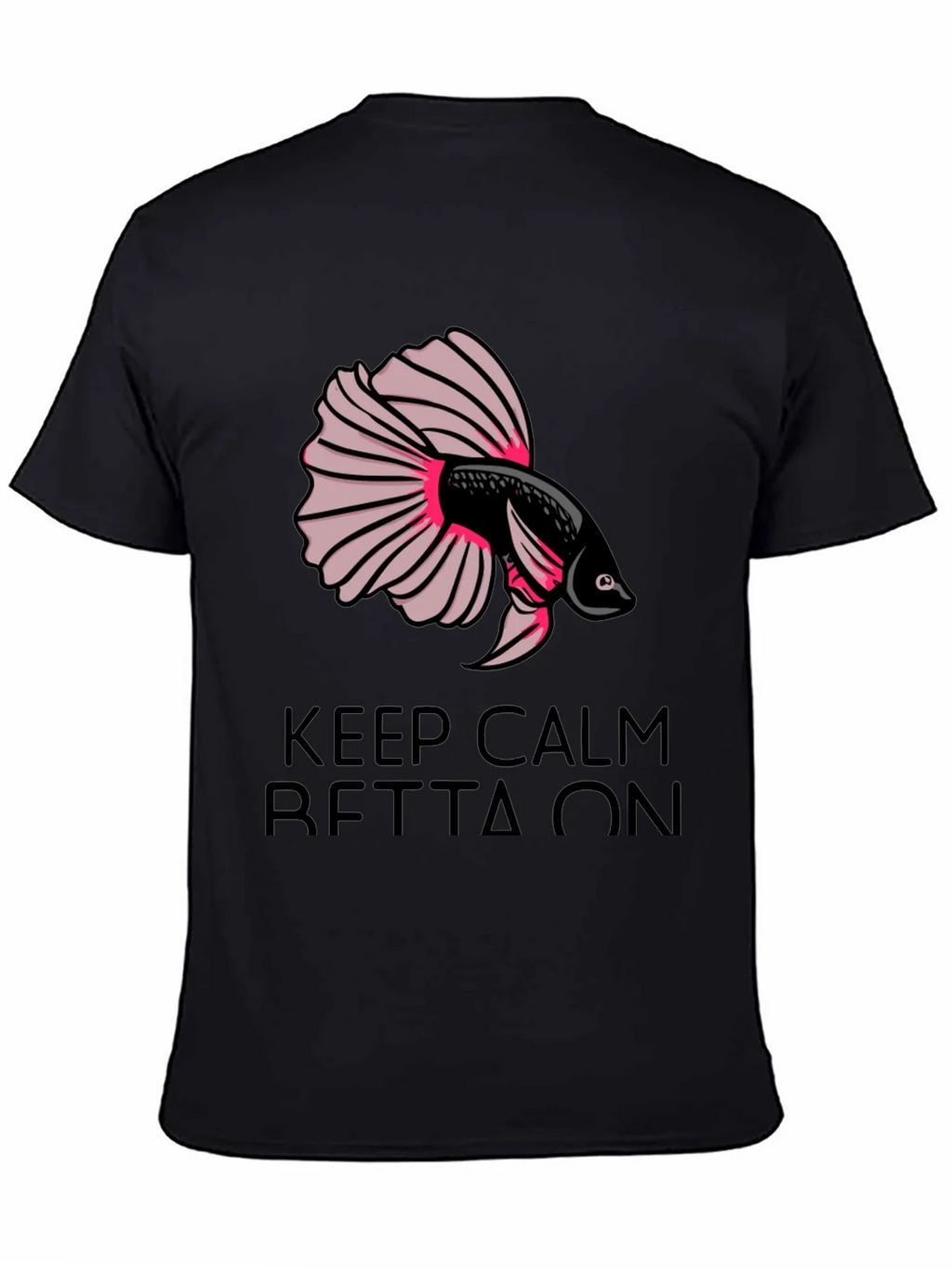 Keep Calm Betta On T-Shirt product image 4