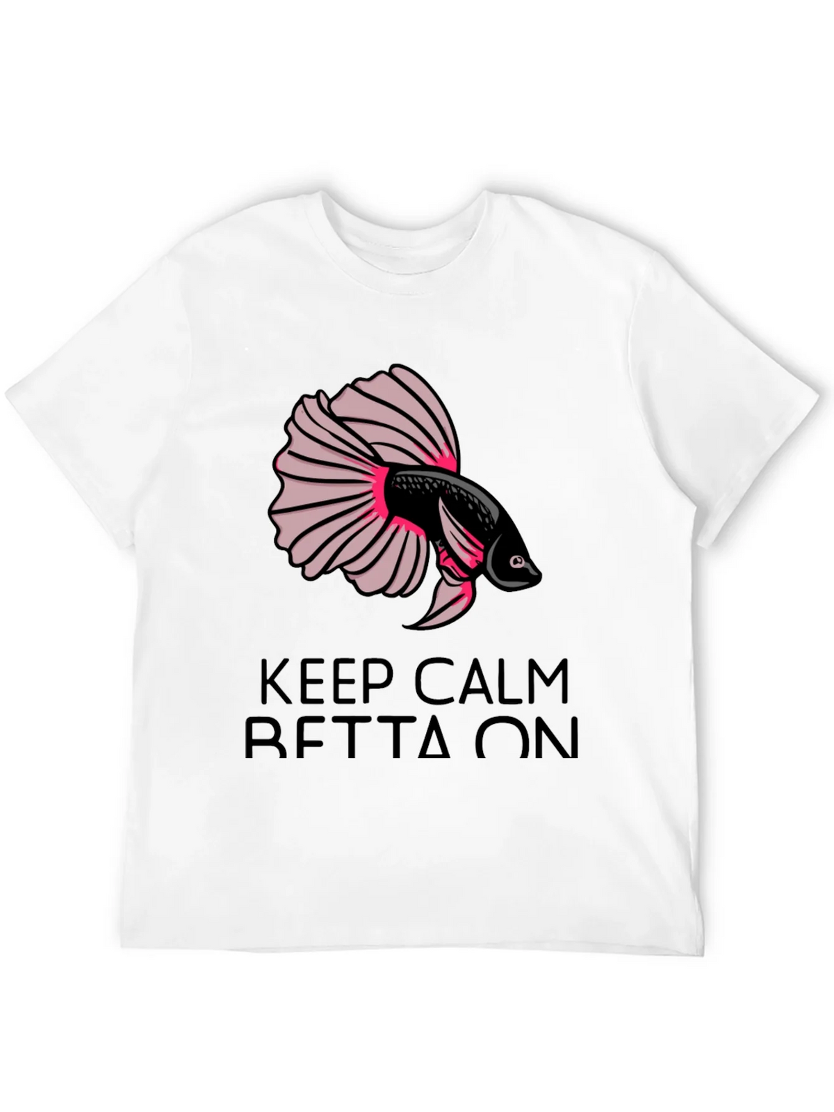 Keep Calm Betta On T-Shirt product image 11