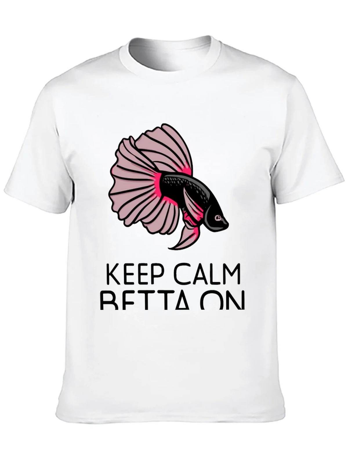 Keep Calm Betta On T-Shirt product image 9
