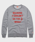 Because I Couldn't Go For 3 Crewneck product image 1