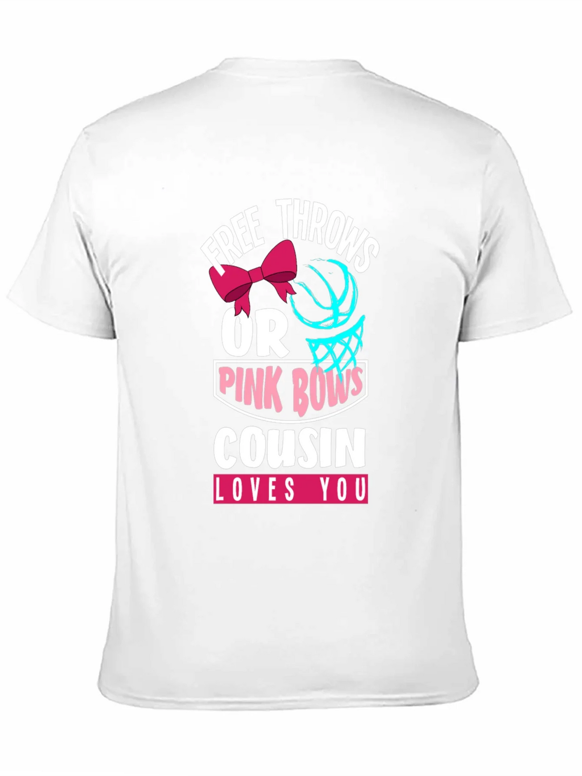 Free Throws or Pink Bows Cousin Loves You T-Shirt product image 10