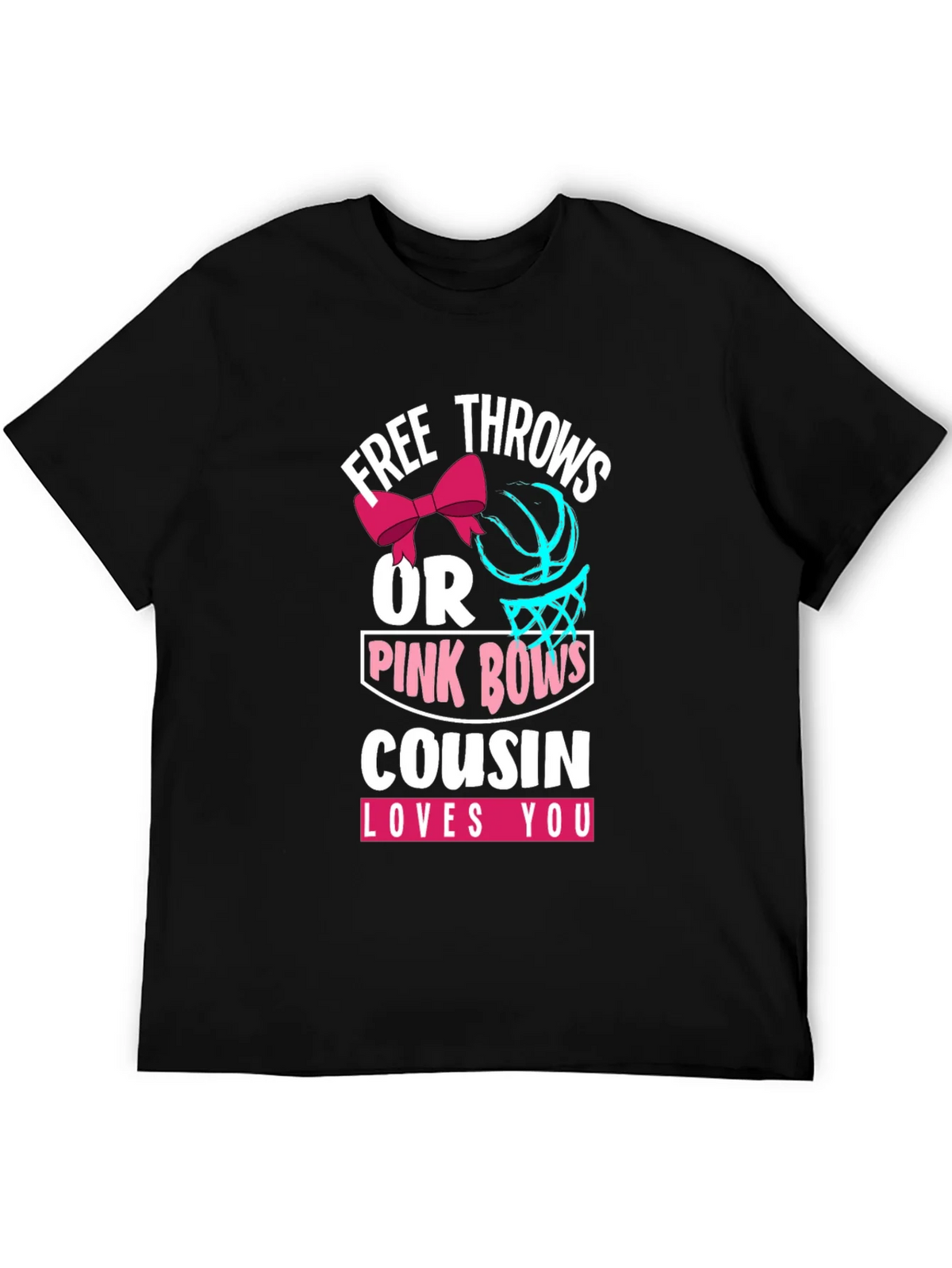 Free Throws or Pink Bows Cousin Loves You T-Shirt product image 5