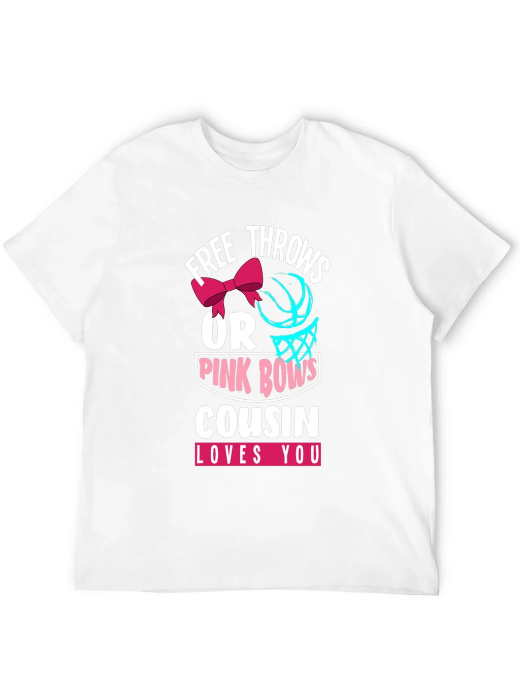 Free Throws or Pink Bows Cousin Loves You T-Shirt product image 11