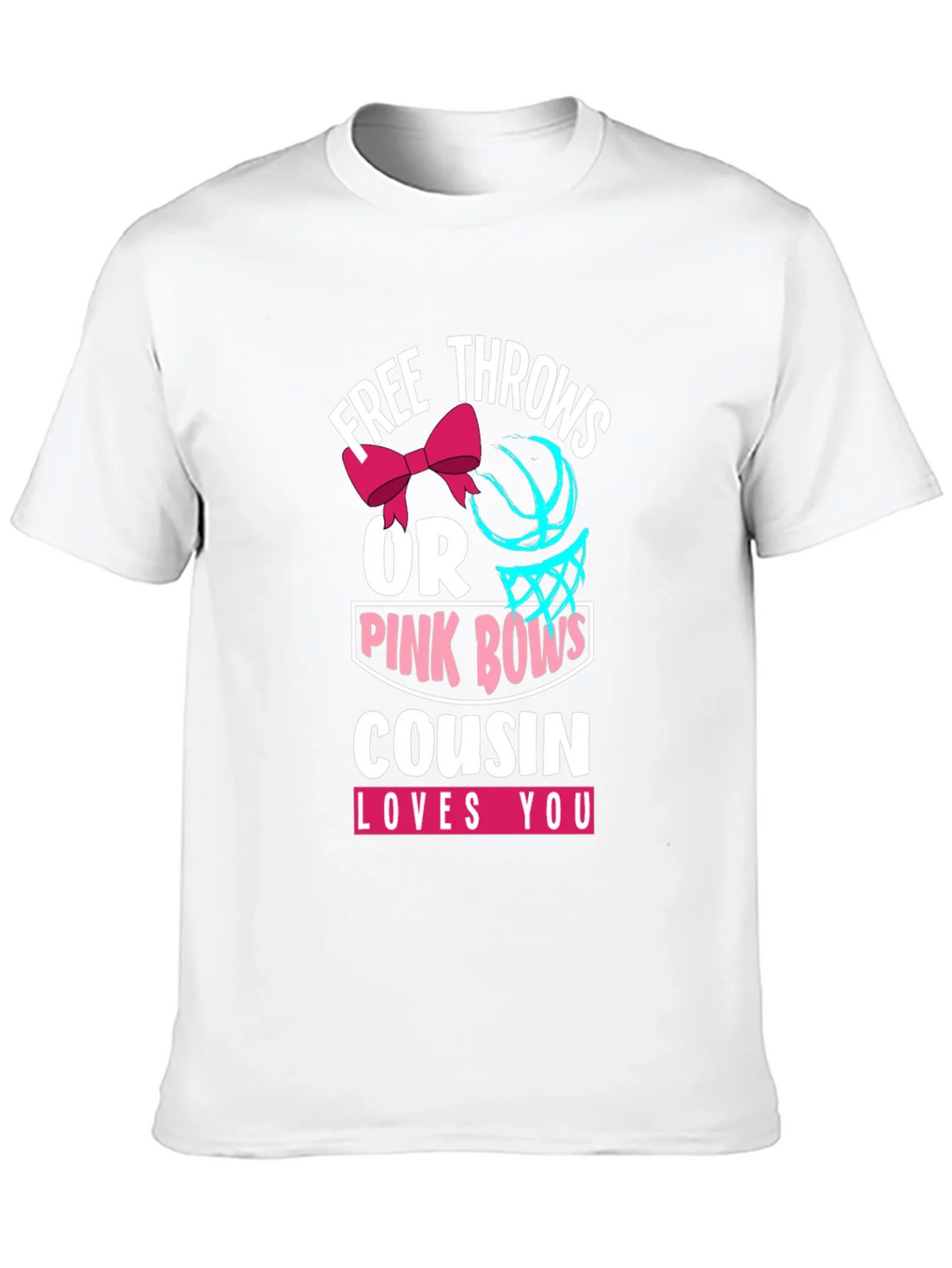 Free Throws or Pink Bows Cousin Loves You T-Shirt product image 9