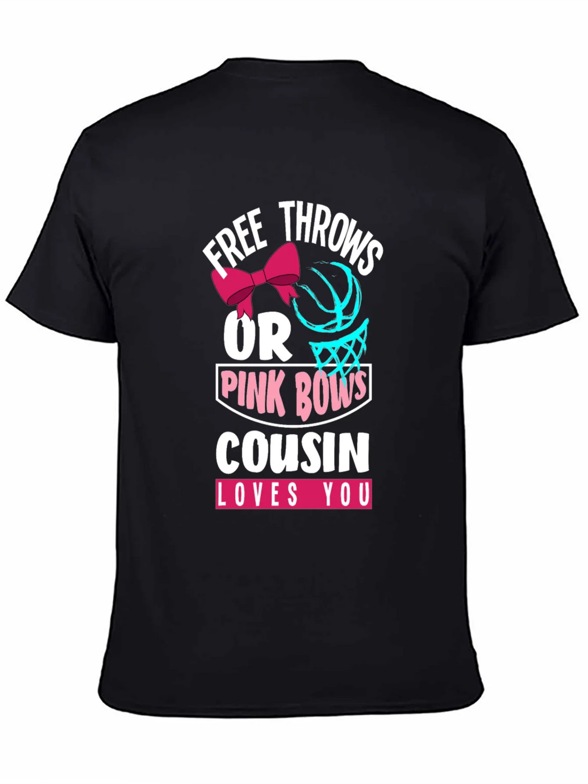 Free Throws or Pink Bows Cousin Loves You T-Shirt product image 4