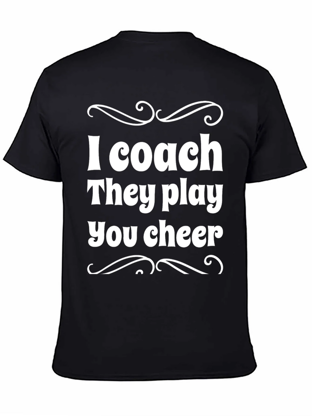 I Coach They Play You Cheer - Black T-Shirt product image 4