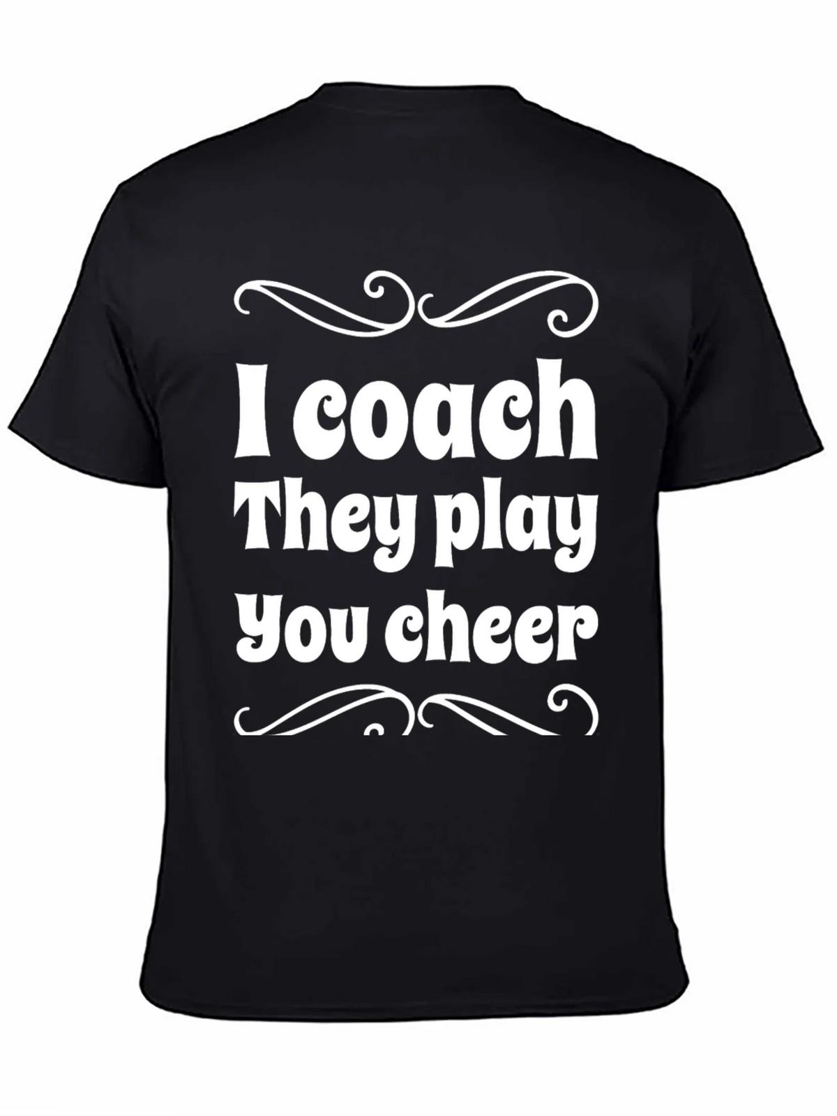 I Coach They Play You Cheer - Black T-Shirt product image 4