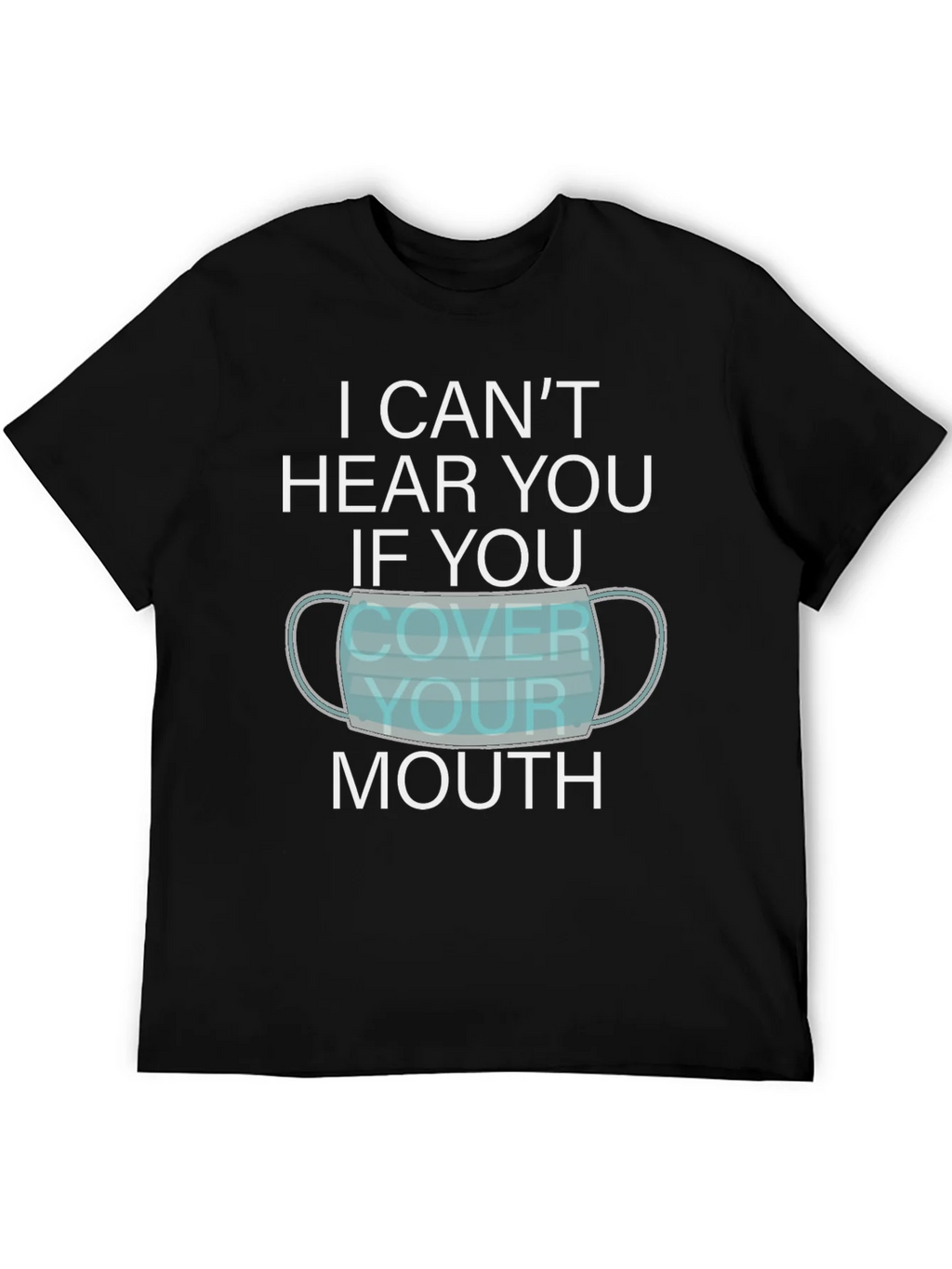I Cant Hear You Face Mask Graphic T-Shirt product image 5