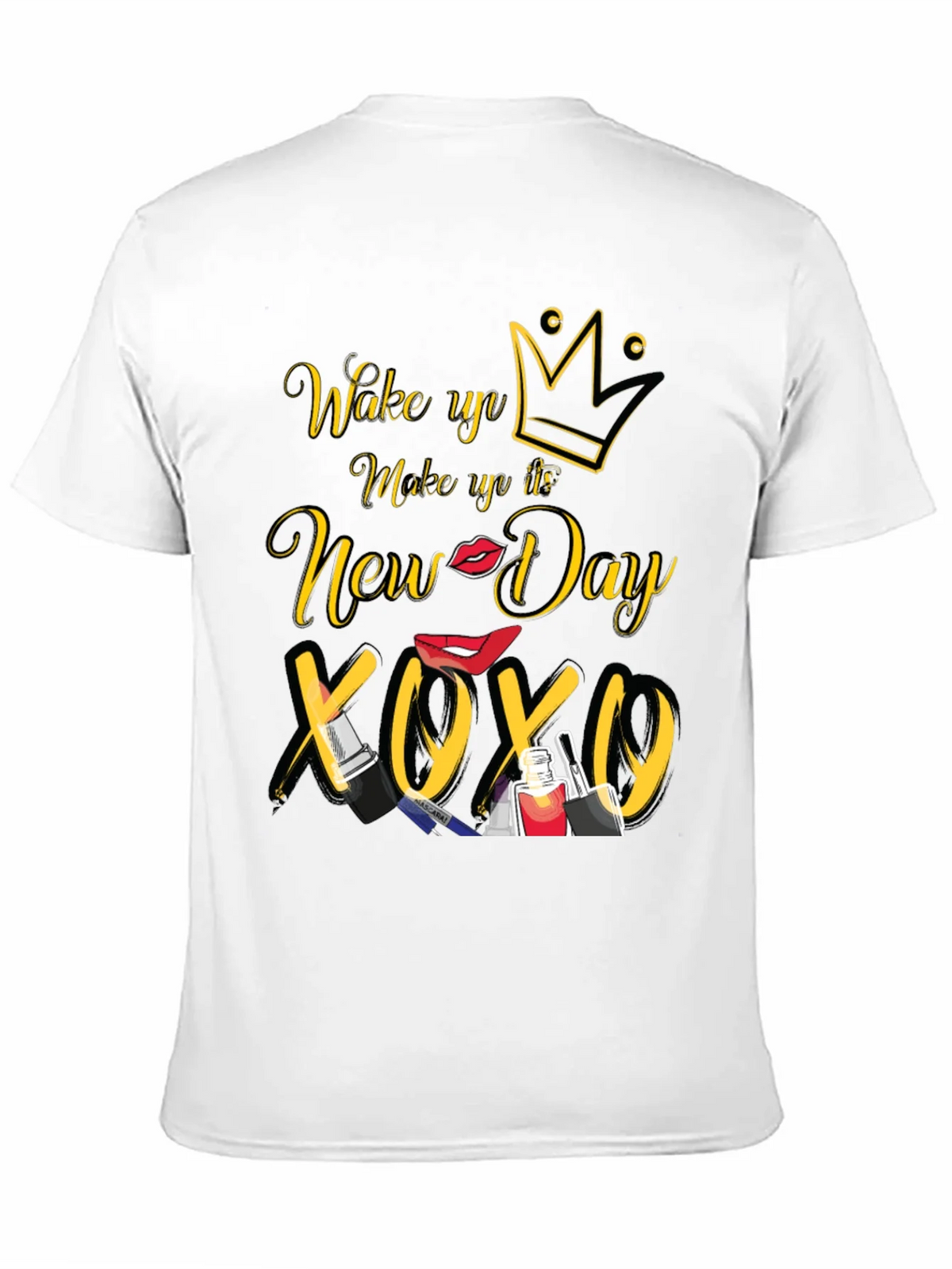 Wake Up Make Up New Day T-Shirt product image 10