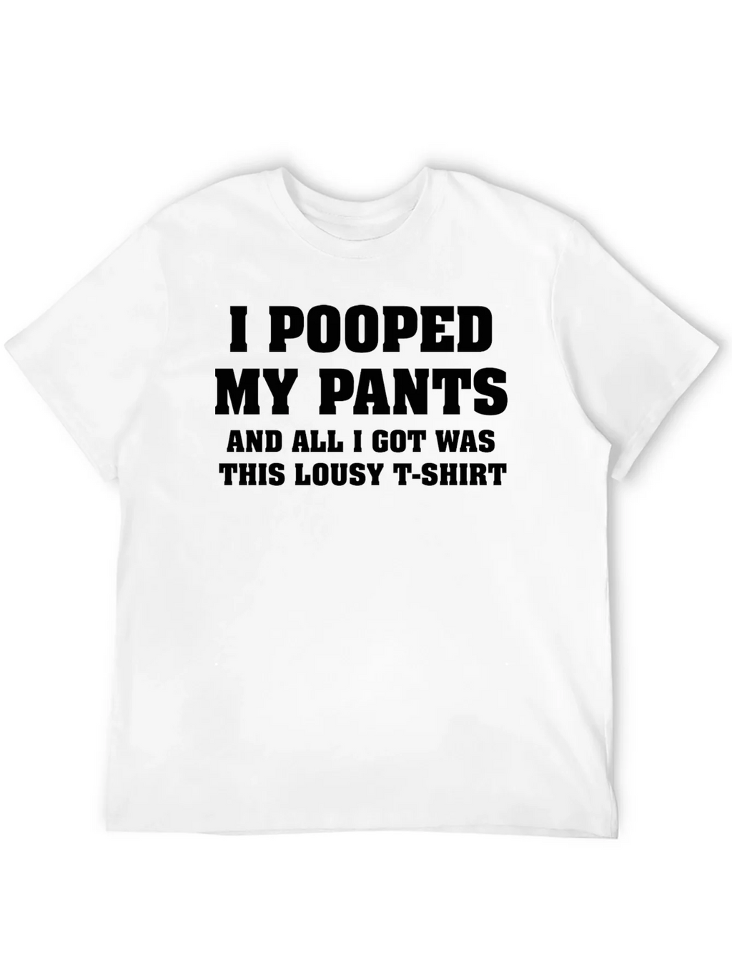 I Pooped My Pants T-Shirt - Funny Novelty Tee product image 11