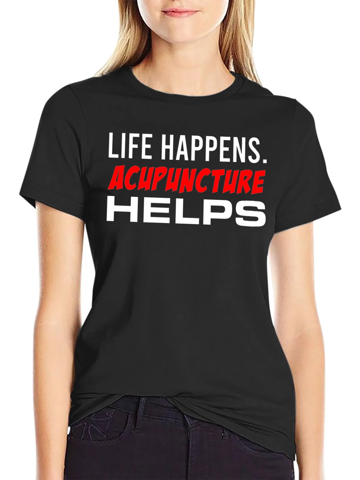 Life Happens Acupuncture Helps T-Shirt product image 2