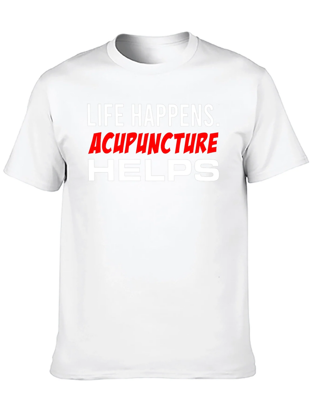 Life Happens Acupuncture Helps T-Shirt product image 7