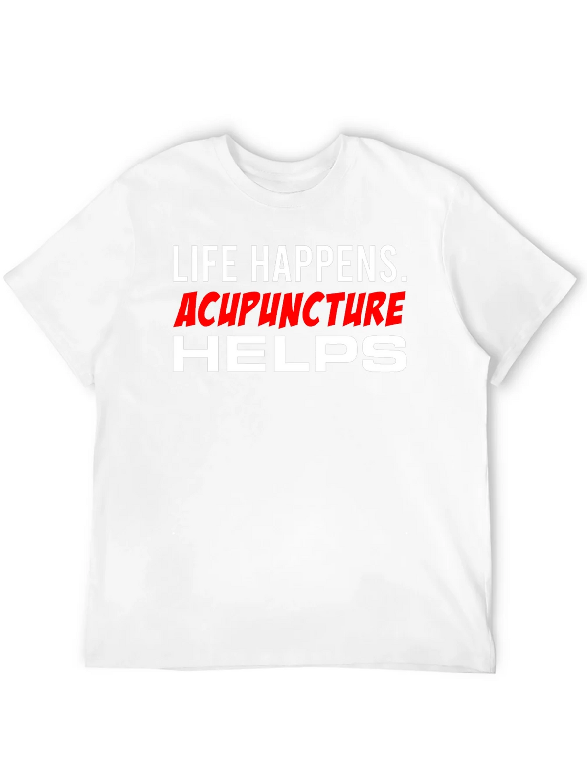 Life Happens Acupuncture Helps T-Shirt product image 9