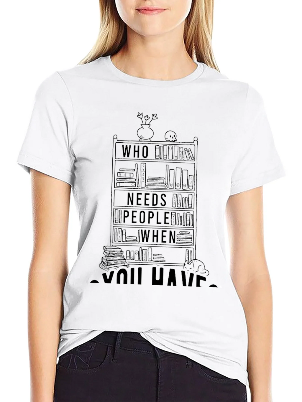 Book Lover T-Shirt - Who Needs People When You Have Books product image 8