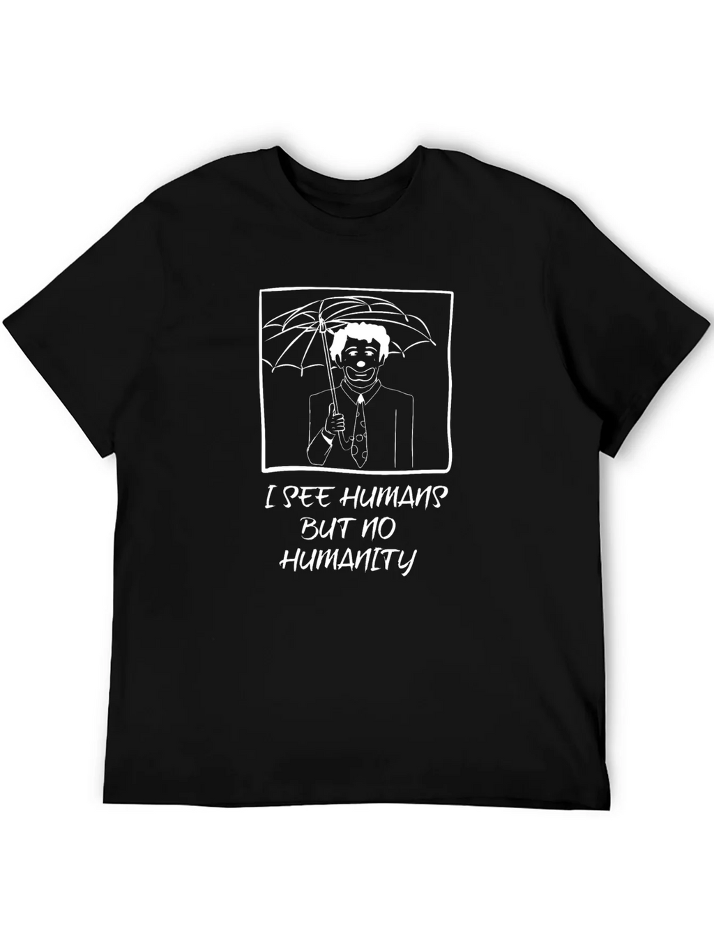 I See Humans Funny Graphic T-Shirt product image 5
