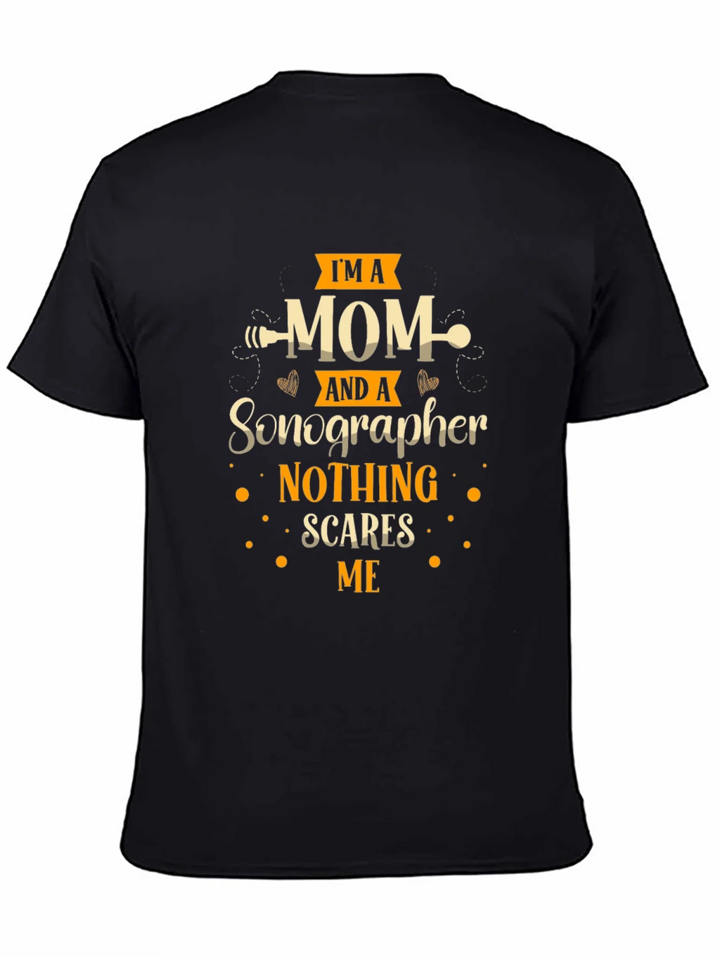 Im A Mom And A Sonographer T-Shirt product image 3
