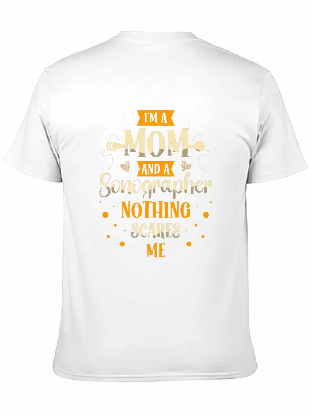 Im A Mom And A Sonographer T-Shirt product image 7