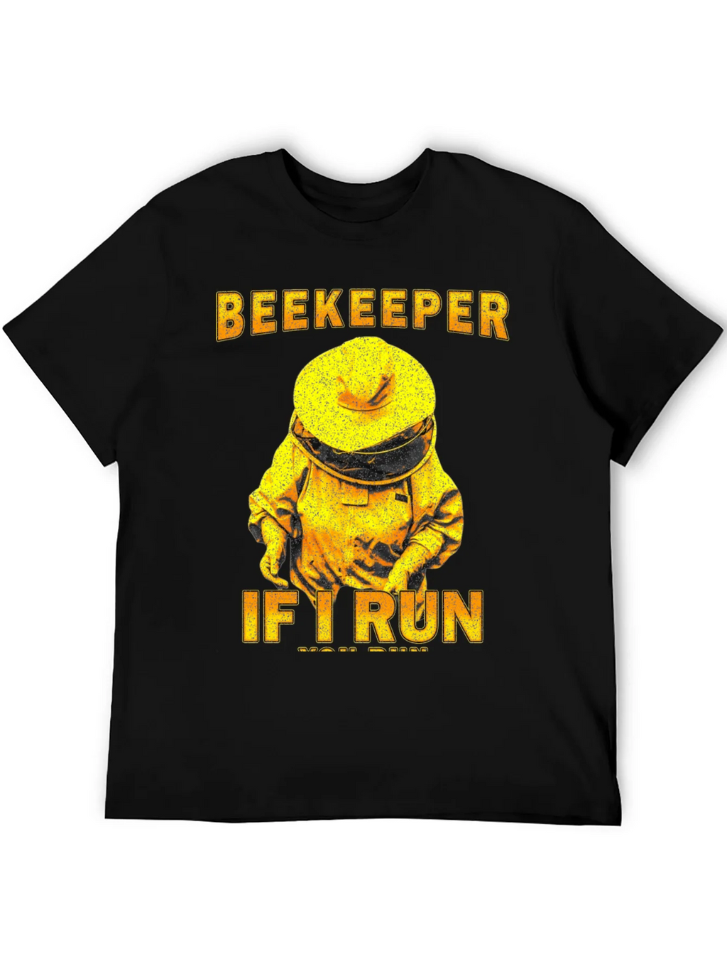 Beekeeper T-Shirt - If I Run You Tee product image 5