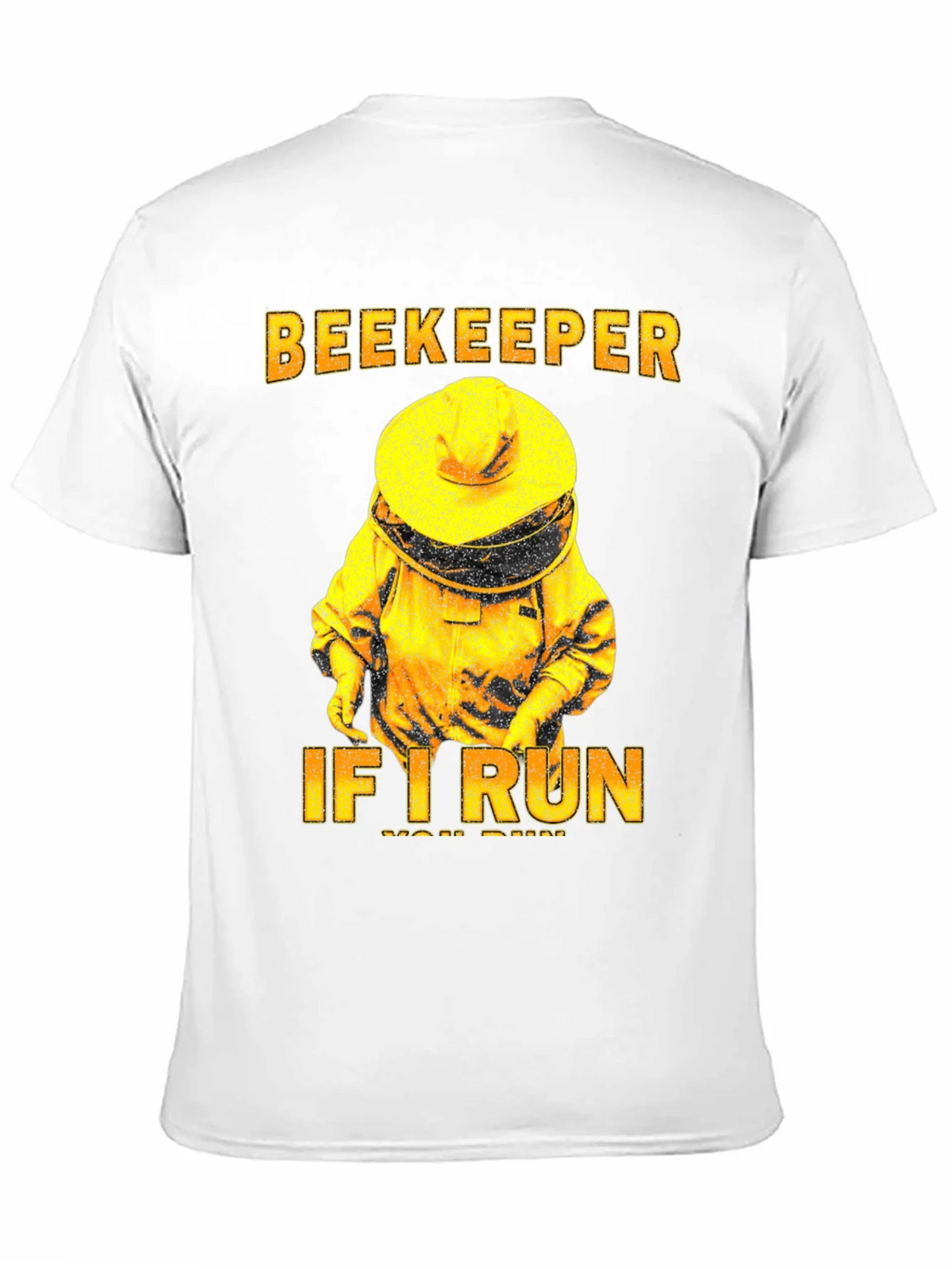 Beekeeper T-Shirt - If I Run You Tee product image 10