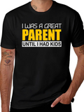 Funny Great Parent Until I Had Kids Graphic T-Shirt product image 1