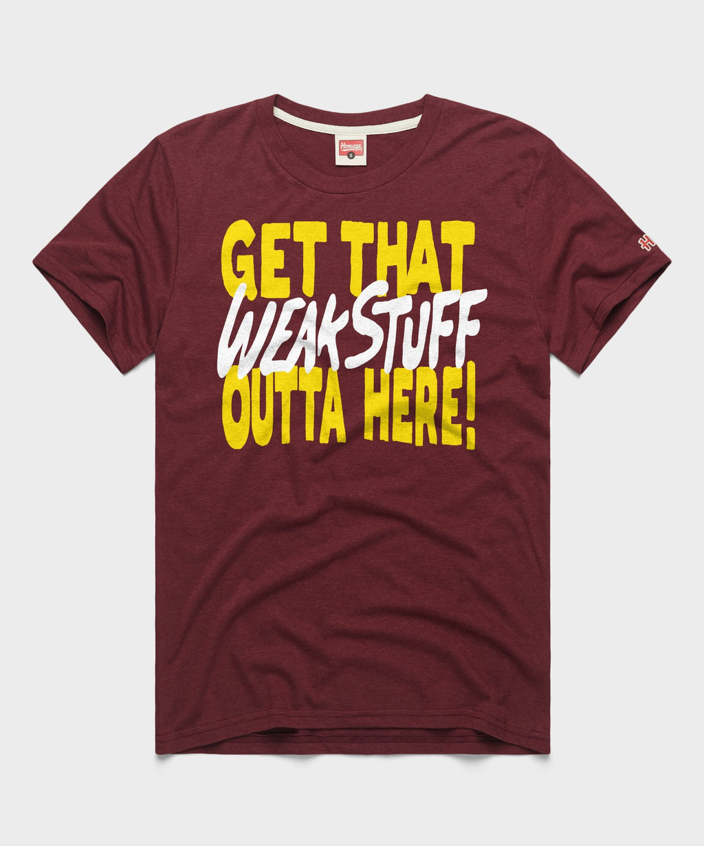 Get That Weak Stuff Outta Here product image 1