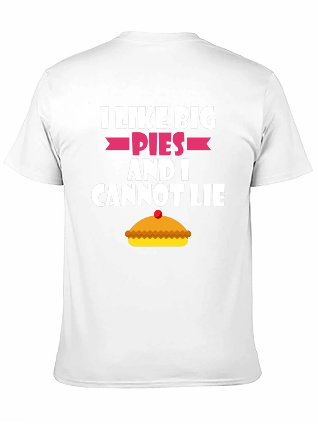 I Like Big Pies Funny Graphic T-Shirt product image 10