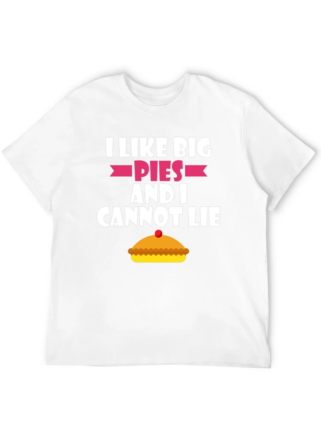 I Like Big Pies Funny Graphic T-Shirt product image 11