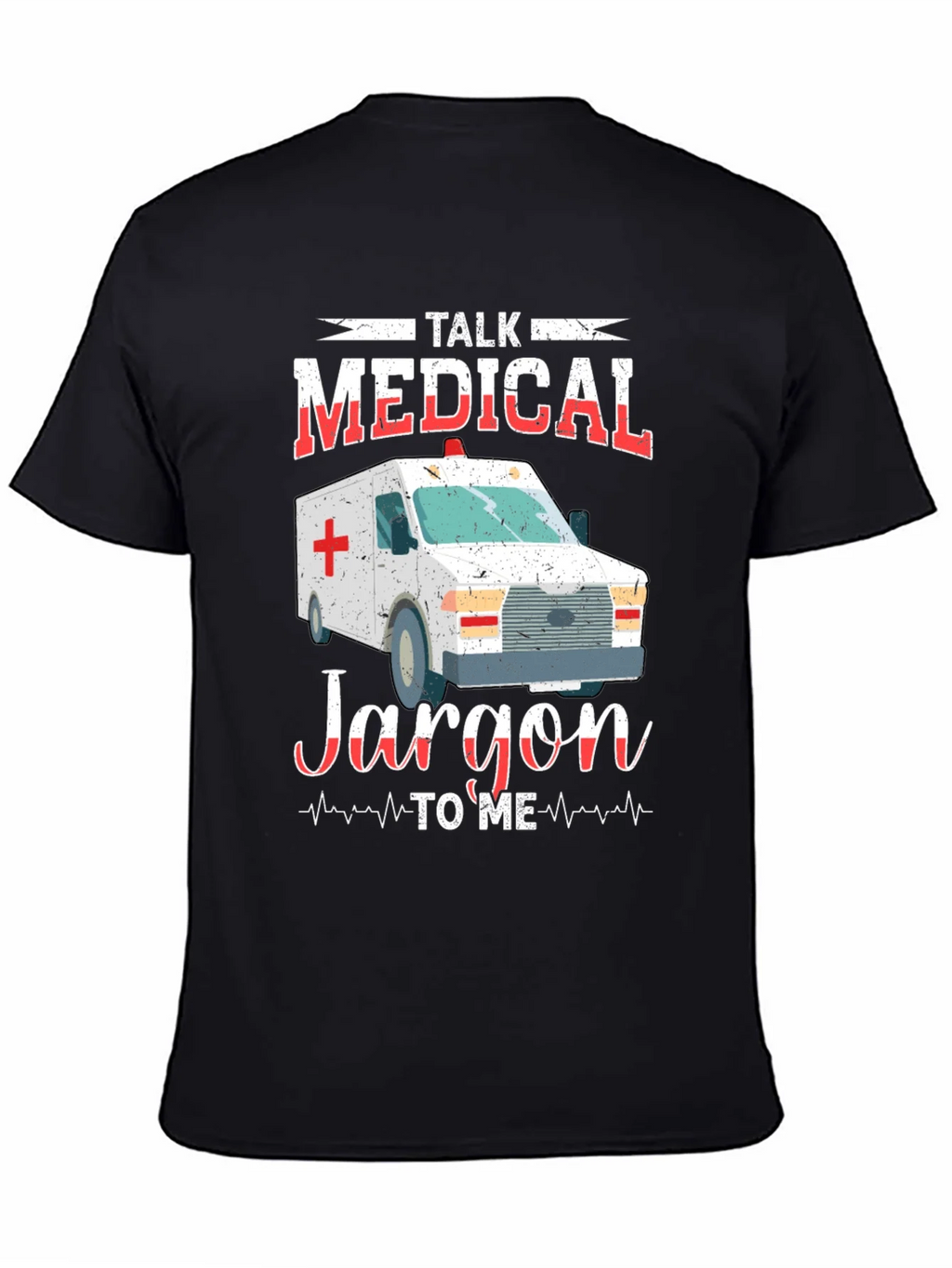 Medical Jargon T-Shirt - EMT EMS Paramedic Gift product image 4