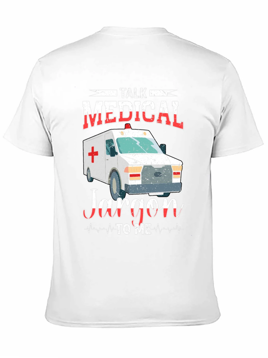 Medical Jargon T-Shirt - EMT EMS Paramedic Gift product image 10