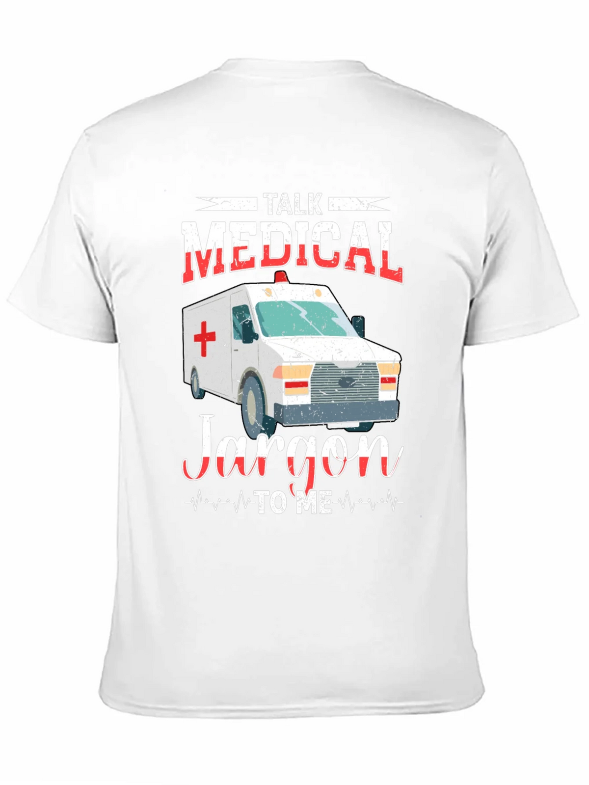 Medical Jargon T-Shirt - EMT EMS Paramedic Gift product image 10
