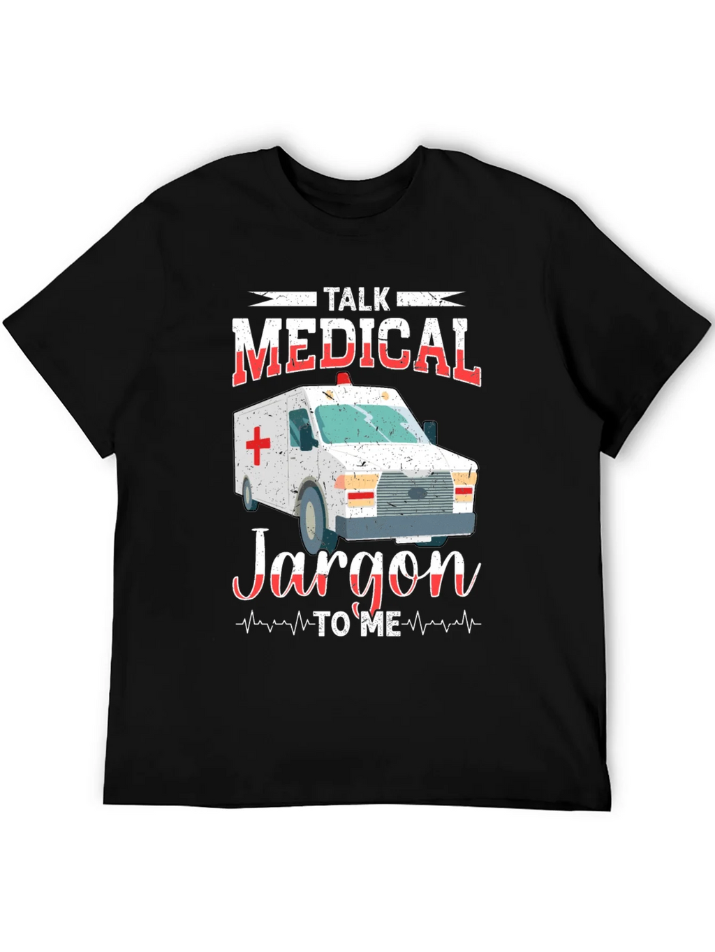Medical Jargon T-Shirt - EMT EMS Paramedic Gift product image 5