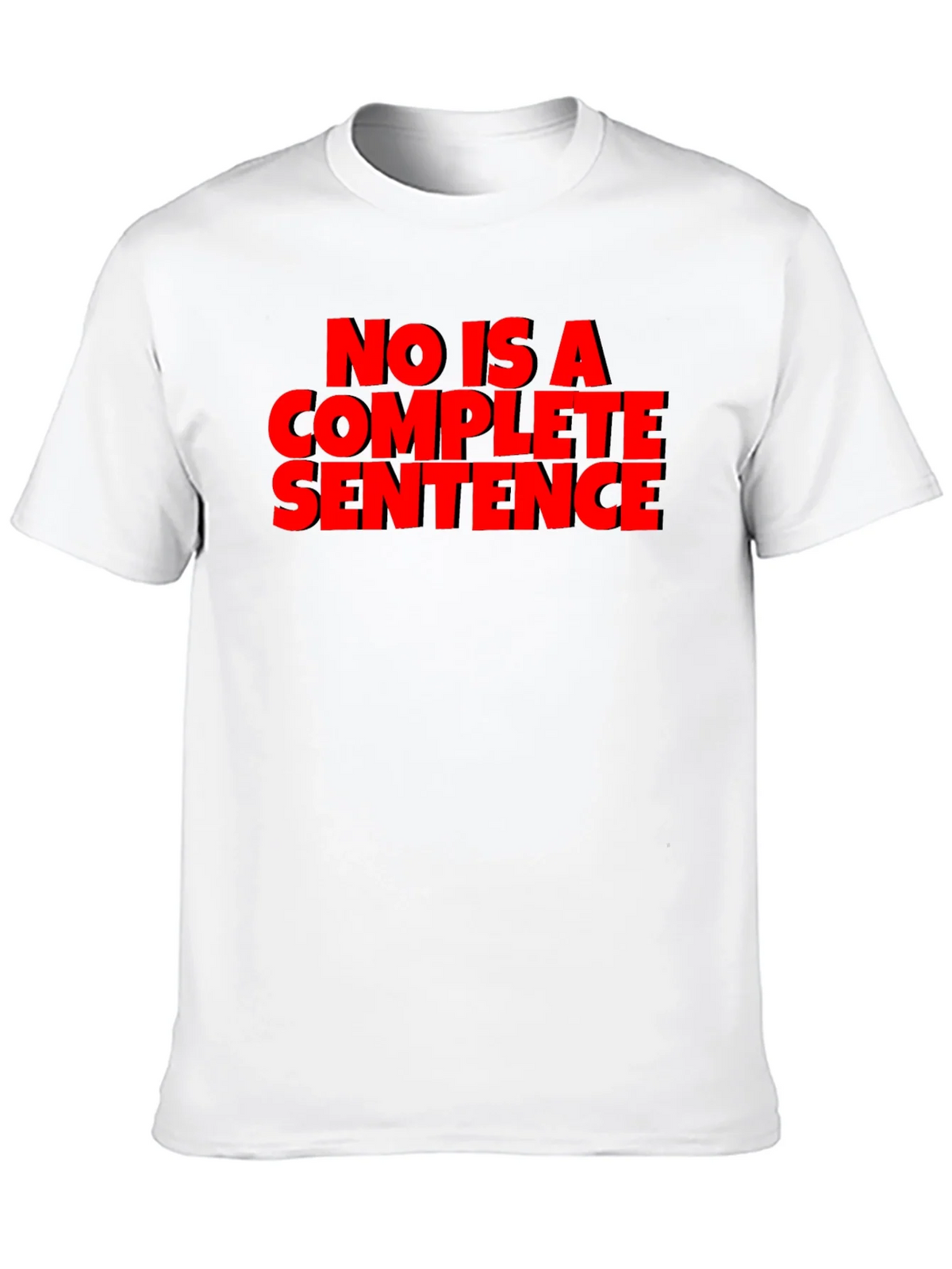 Sarcastic T-Shirt: No Is A Complete Sentence product image 8