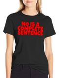 Sarcastic T-Shirt: No Is A Complete Sentence product image 1