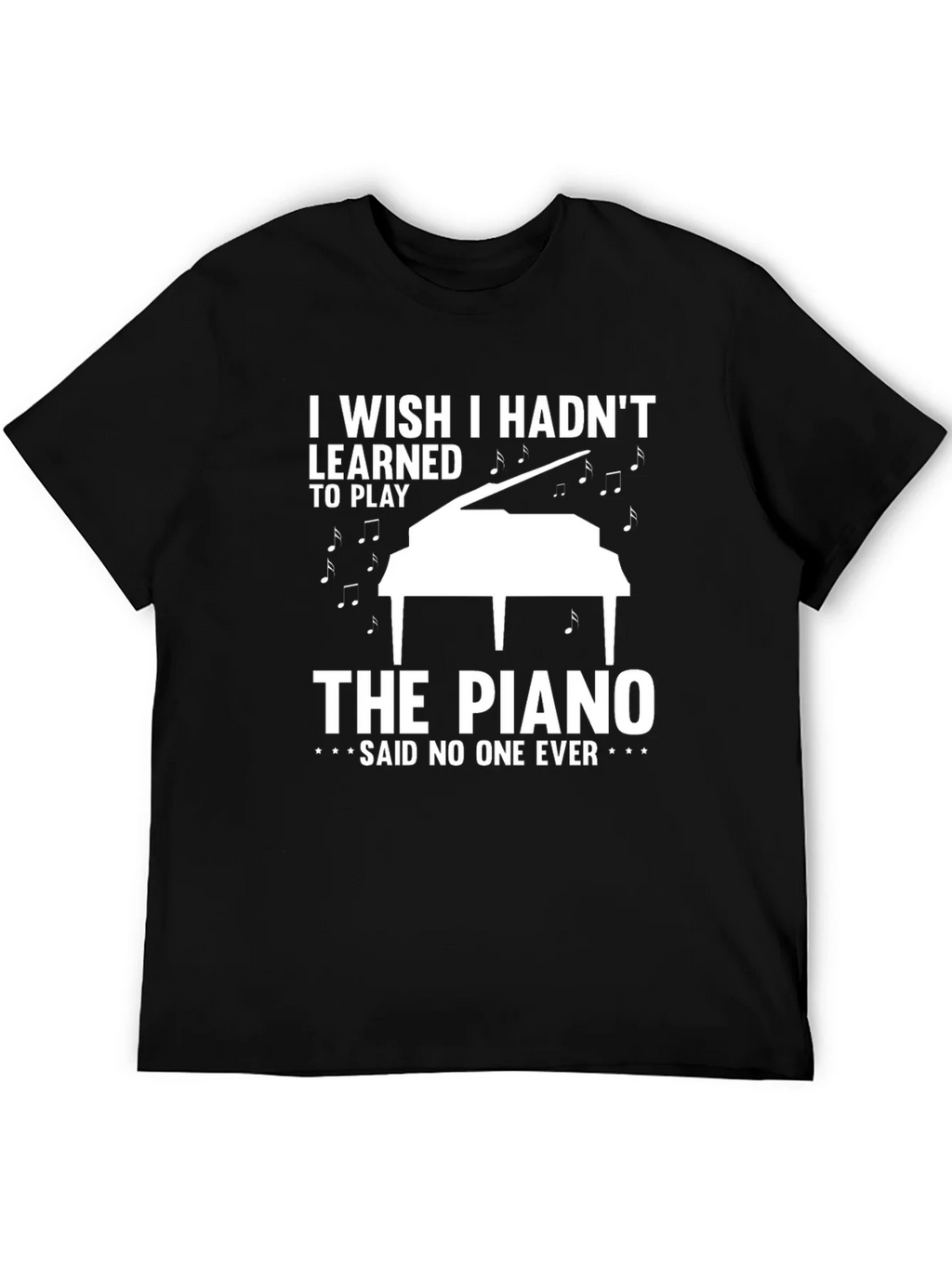 Funny Piano T-Shirt: I Wish I Hadnt Learned to Play product image 5