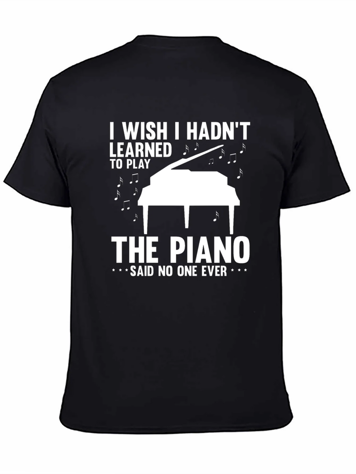 Funny Piano T-Shirt: I Wish I Hadnt Learned to Play product image 4