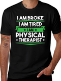 I am Broke Tired Physical Therapist T-Shirt product image 1