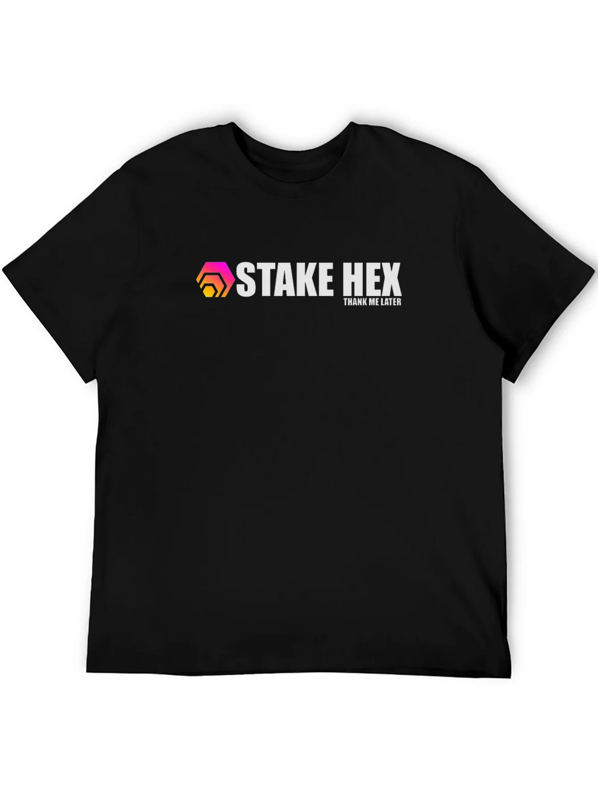 Stake HEX T-Shirt - Thank Me Later product image 2