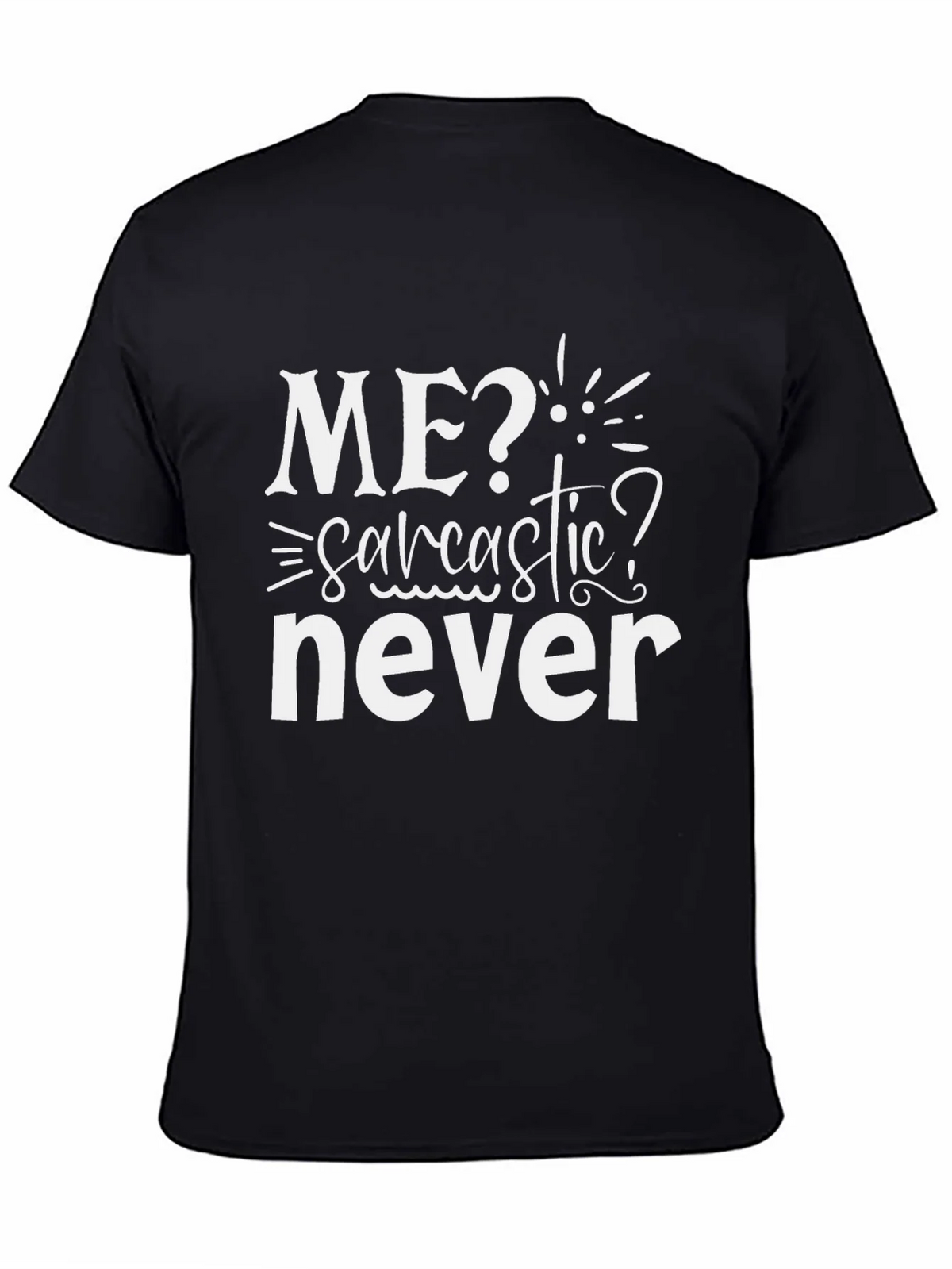 Sarcastic Never T-Shirt - Mens Novelty Tee product image 4