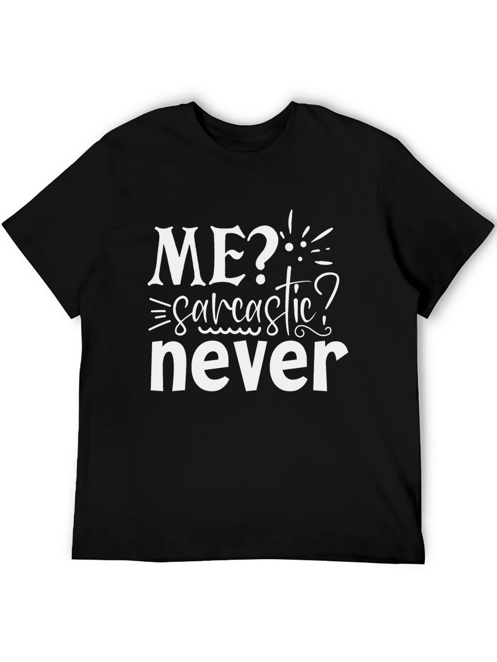 Sarcastic Never T-Shirt - Mens Novelty Tee product image 5