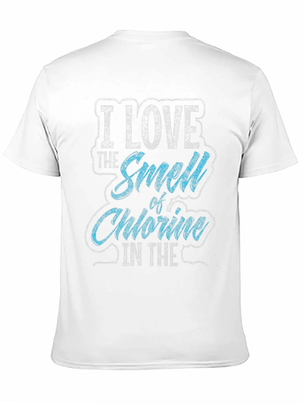 I Love The Smell Of Chlorine T-Shirt product image 4