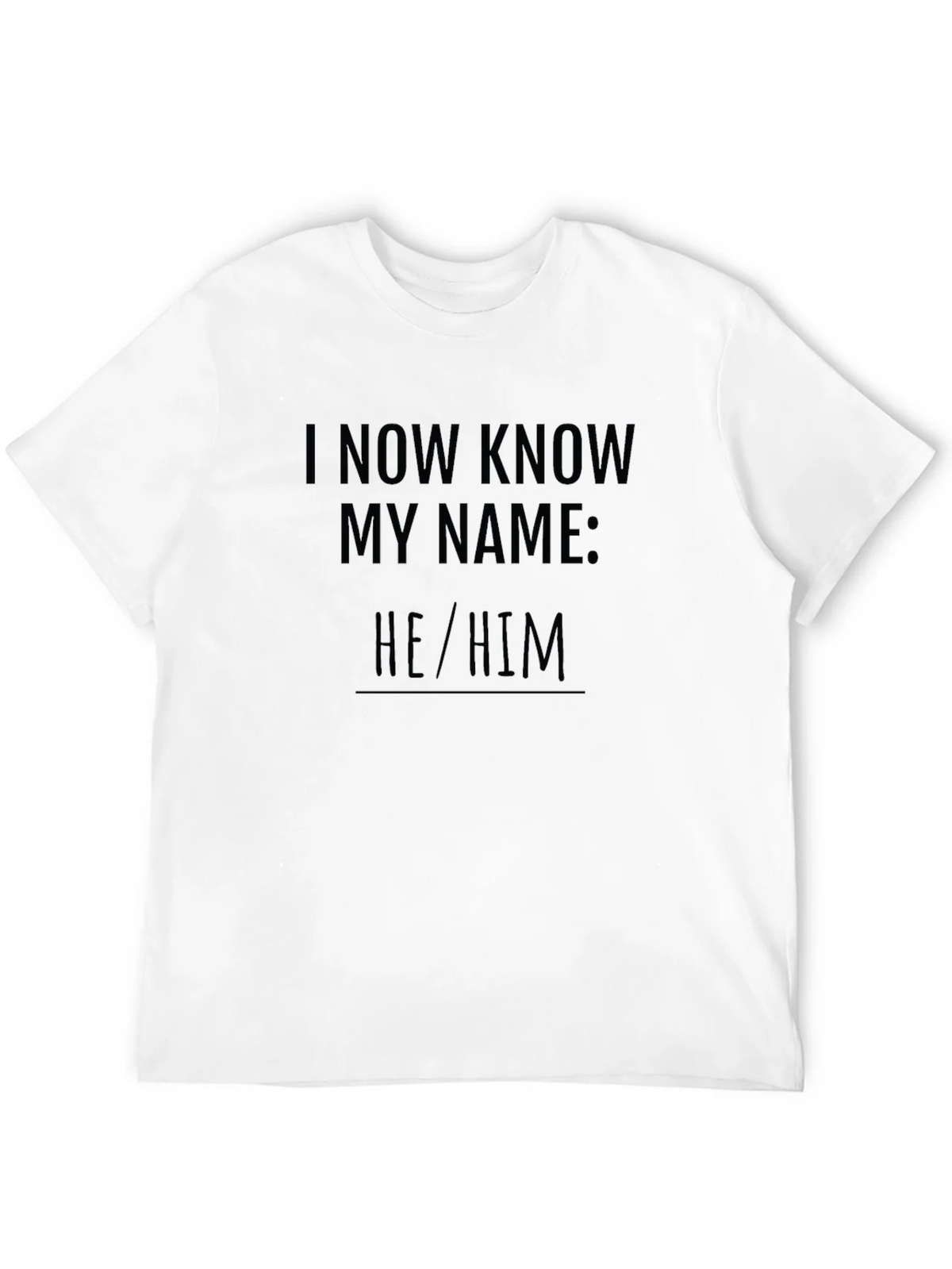 I Now Know My Name: He/Him T-Shirt product image 11