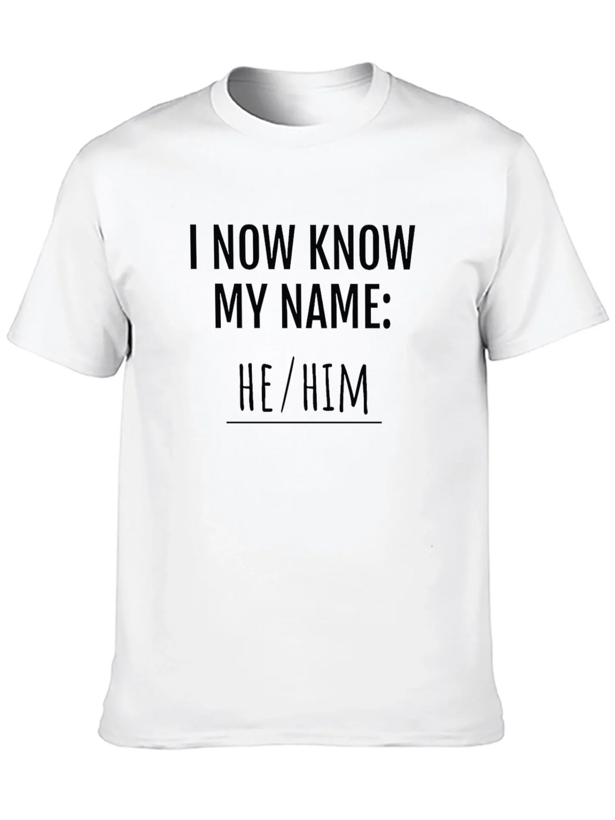 I Now Know My Name: He/Him T-Shirt product image 9