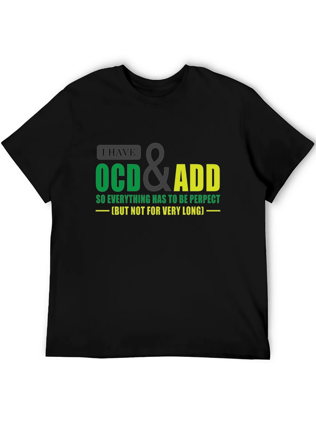 OCD & ADD T-Shirt - Perfection with a Time Limit! product image 5