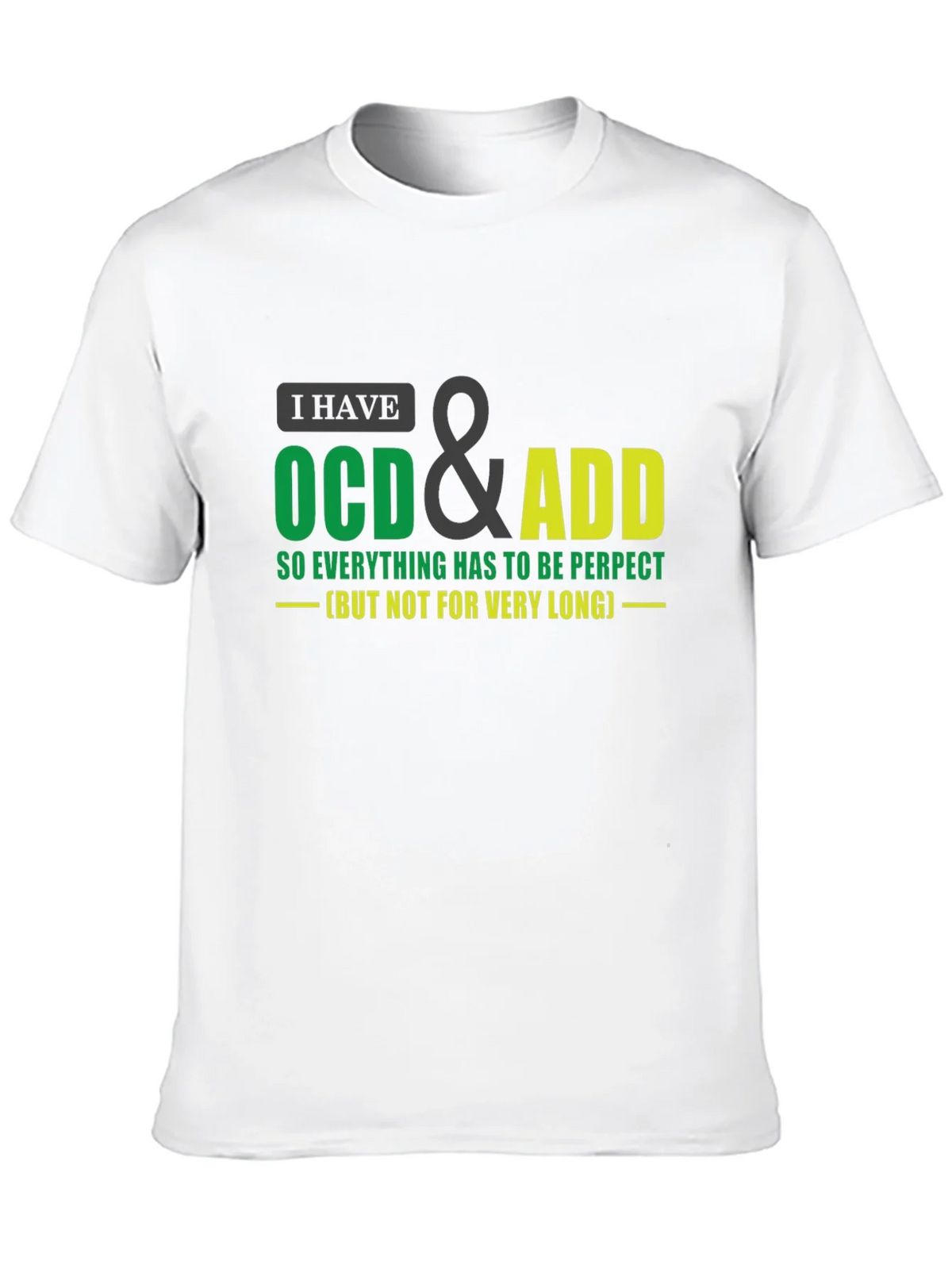 OCD & ADD T-Shirt - Perfection with a Time Limit! product image 9