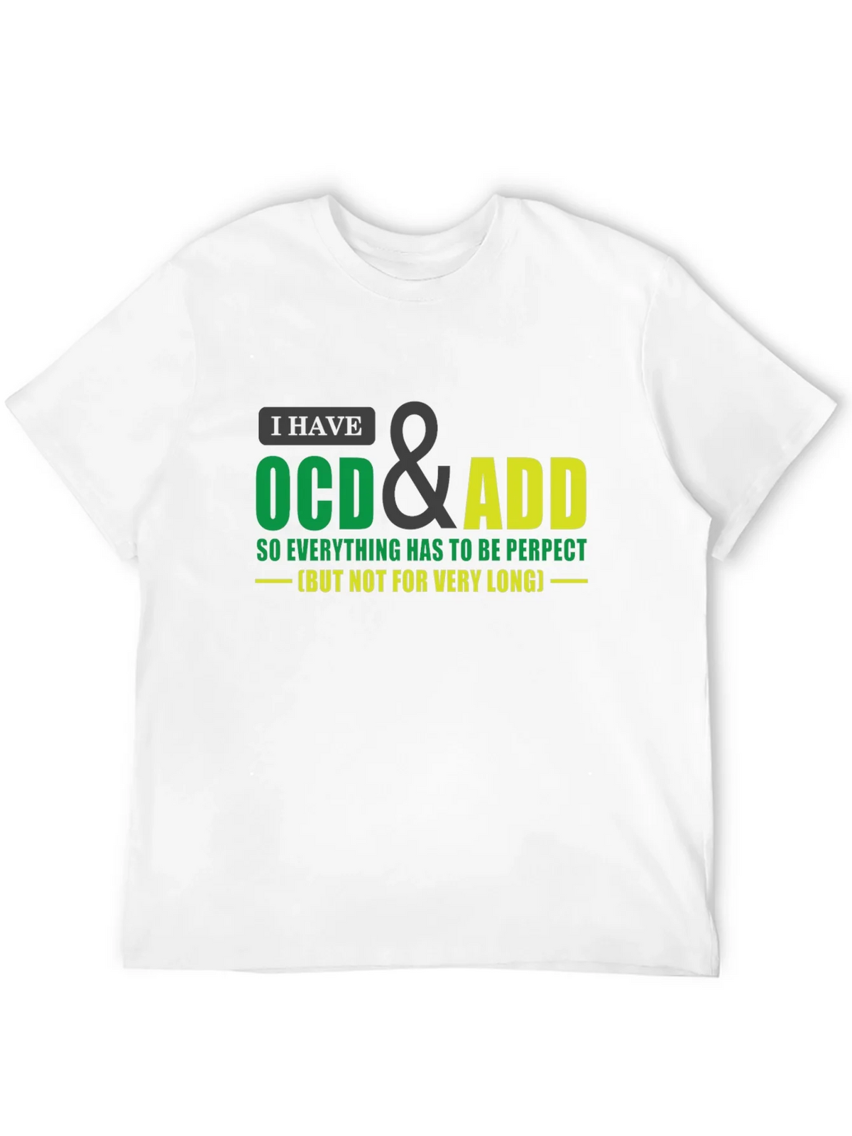 OCD & ADD T-Shirt - Perfection with a Time Limit! product image 11