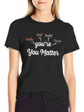 You Matter Graphic Tee - Inspirational Message Shirt product image 1