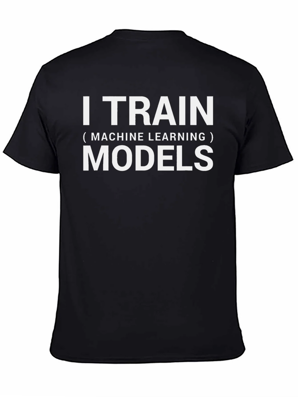 I Train Machine Learning Models Black T-Shirt product image 4