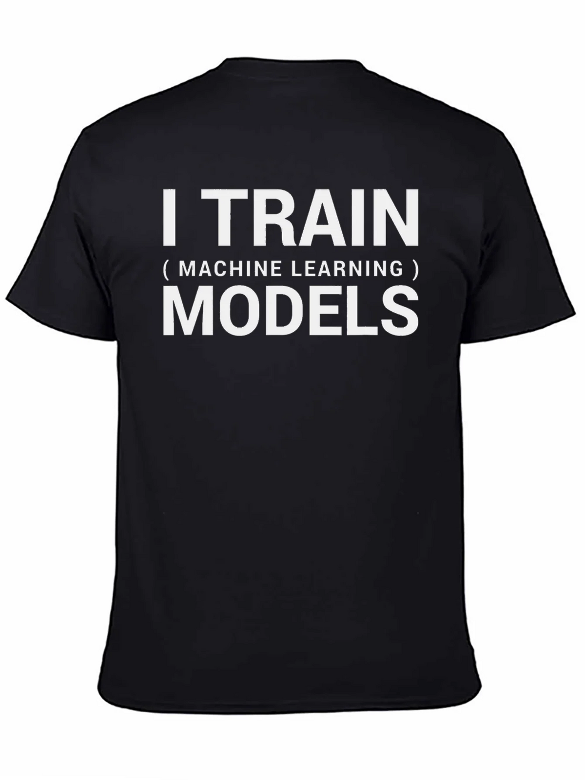 I Train Machine Learning Models Black T-Shirt product image 4