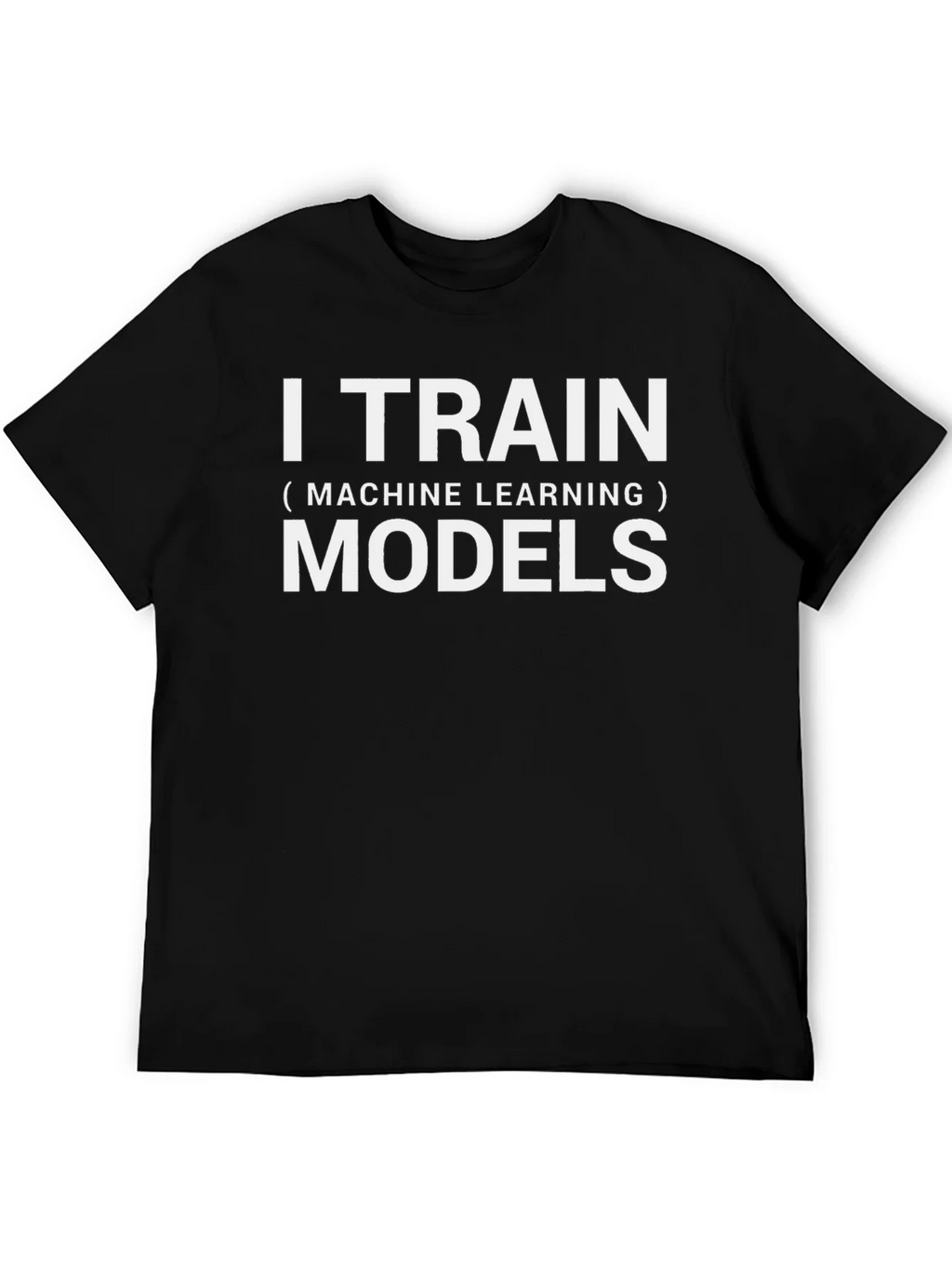 I Train Machine Learning Models Black T-Shirt product image 5