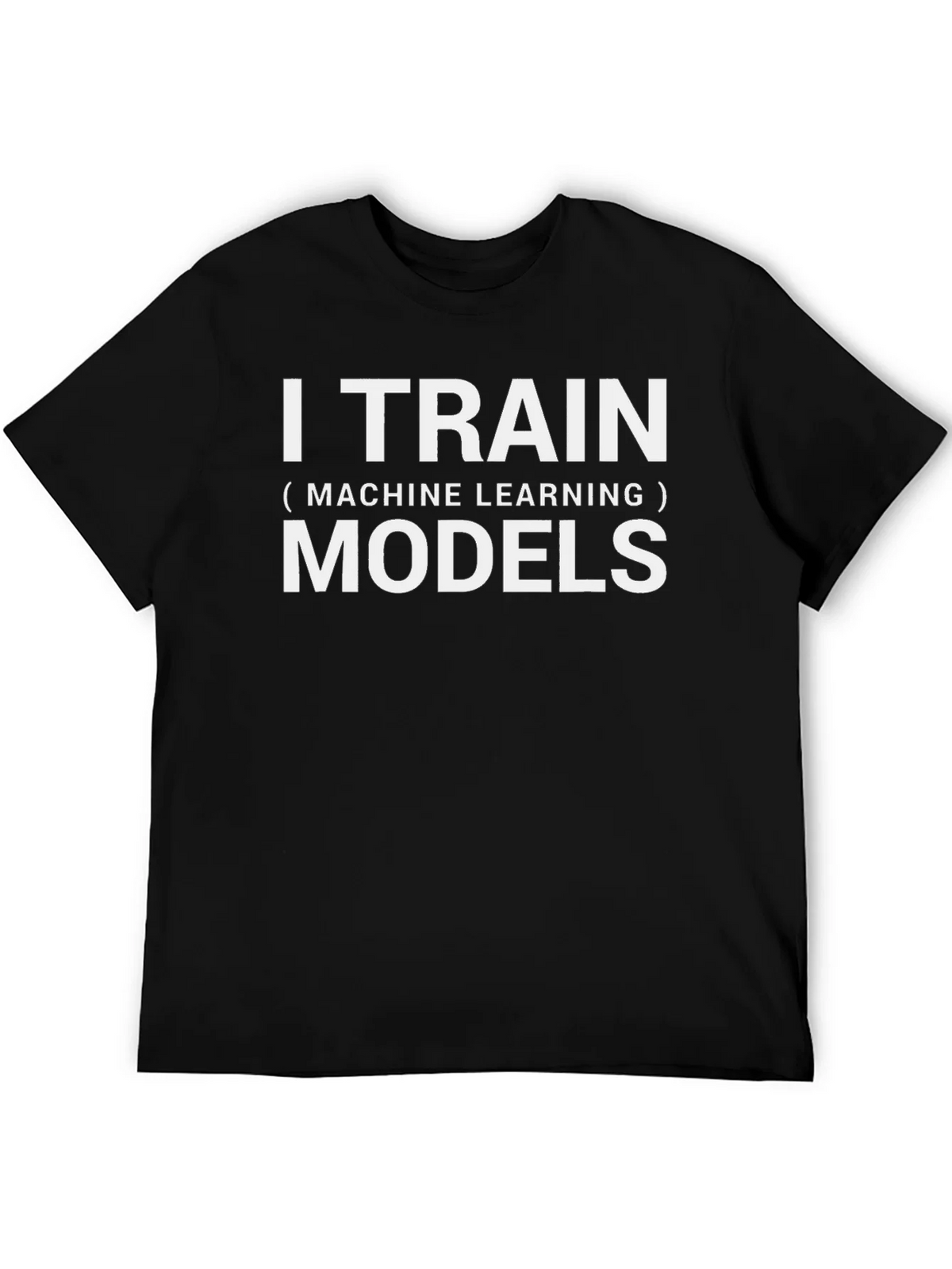I Train Machine Learning Models Black T-Shirt product image 5